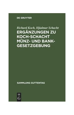 Abbildung von Koch / Schacht | Ergänzungen zu Koch-Schacht Münz- und Bankgesetzgebung | 7. Auflage | 1932 | beck-shop.de