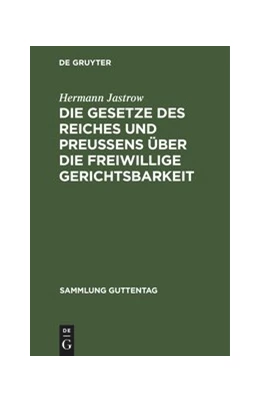 Abbildung von Jastrow | Die Gesetze des Reiches und Preußens über die freiwillige Gerichtsbarkeit | 4. Auflage | 1906 | 46 | beck-shop.de