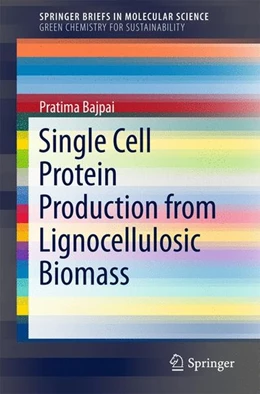 Abbildung von Bajpai | Single Cell Protein Production from Lignocellulosic Biomass | 1. Auflage | 2017 | beck-shop.de