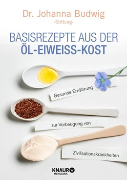 Abbildung von Johanna Budwig-Stiftung | Basisrezepte aus der Öl-Eiweiß-Kost | 1. Auflage | 2016 | beck-shop.de