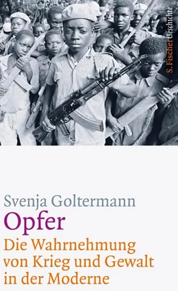 Abbildung von Goltermann | Opfer - Die Wahrnehmung von Krieg und Gewalt in der Moderne | 1. Auflage | 2017 | beck-shop.de