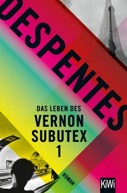 Abbildung von Despentes | Das Leben des Vernon Subutex 1 | 1. Auflage | 2017 | beck-shop.de