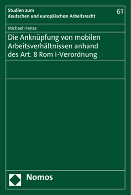 Abbildung von Henze | Die Anknüpfung von mobilen Arbeitsverhältnissen anhand des Art. 8 Rom I-Verordnung | 1. Auflage | 2017 | 61 | beck-shop.de