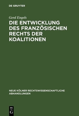 Abbildung von Engels | Die Entwicklung des französischen Rechts der Koalitionen | 1. Auflage | 1972 | 71 | beck-shop.de