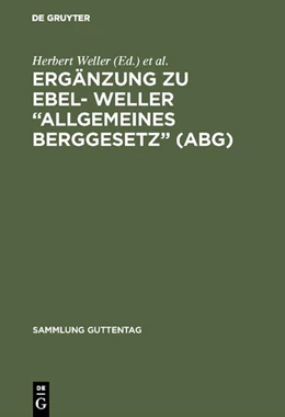 Abbildung von Weller / Ebel | Ergänzung zu Ebel- Weller “Allgemeines Berggesetz” (ABG) | 2. Auflage | 1969 | beck-shop.de