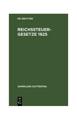 Abbildung von Reichssteuergesetze 1925 | 1. Auflage | 1925 | beck-shop.de
