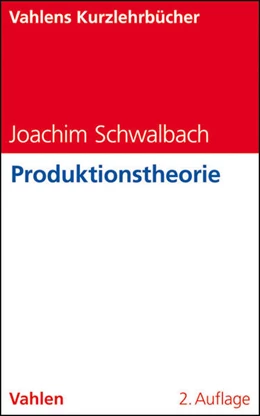 Abbildung von Schwalbach | Produktionstheorie | 2. Auflage | 2008 | beck-shop.de