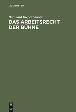Abbildung von Riepenhausen | Das Arbeitsrecht der Bühne | 2. Auflage | 1965 | beck-shop.de