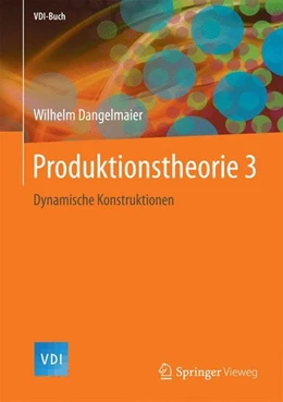 Abbildung von Dangelmaier | Produktionstheorie 3 | 1. Auflage | 2017 | beck-shop.de