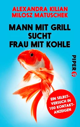 Abbildung von Kilian / Matuschek | Mann mit Grill sucht Frau mit Kohle | 1. Auflage | 2017 | beck-shop.de