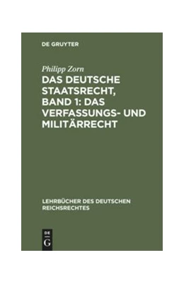 Abbildung von Zorn | Das deutsche Staatsrecht, Band 1: Das Verfassungs- und Militärrecht | 1. Auflage | 1880 | 5 | beck-shop.de