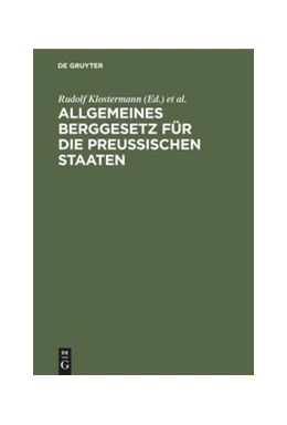 Abbildung von Klostermann / Thielmann | Allgemeines Berggesetz für die preußischen Staaten | 6. Auflage | 1911 | beck-shop.de