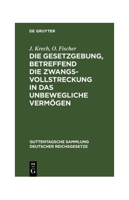 Abbildung von Krech / Fischer | Die Gesetzgebung, betreffend die Zwangsvollstreckung in das unbewegliche Vermögen | 10. Auflage | 1929 | 43 | beck-shop.de