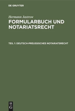 Abbildung von Jastrow | Deutsch-preußisches Notariatsrecht | 15. Auflage | 1910 | beck-shop.de