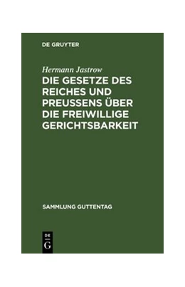 Abbildung von Jastrow | Die Gesetze des Reiches und Preußens über die freiwillige Gerichtsbarkeit | 2. Auflage | 1900 | 46 | beck-shop.de