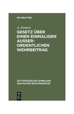Abbildung von Fernow | Gesetz über einen einmaligen außerordentlichen Wehrbeitrag | 2. Auflage | 1914 | 110 | beck-shop.de