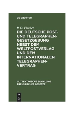 Abbildung von Fischer / König | Die deutsche Post- und Telegraphen-Gesetzgebung nebst dem Weltpostverlag und dem Internationalen Telegraphenvertrag | 5. Auflage | 1902 | 7 | beck-shop.de