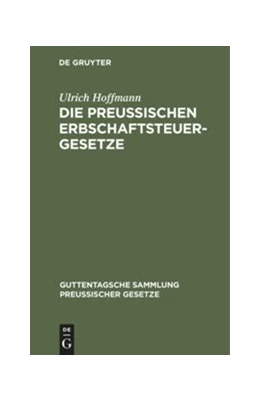 Abbildung von Hoffmann | Die preußischen Erbschaftsteuergesetze | 1. Auflage | 1905 | 20 | beck-shop.de
