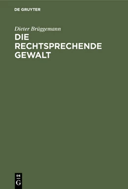 Abbildung von Brüggemann | Die rechtsprechende Gewalt | 1. Auflage | 1962 | beck-shop.de