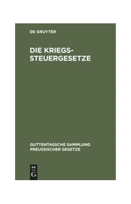 Abbildung von Die Kriegssteuergesetze | 1. Auflage | 1916 | beck-shop.de