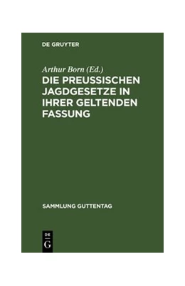 Abbildung von Born | Die preußischen Jagdgesetze in ihrer geltenden Fassung | 1. Auflage | 1928 | 63 | beck-shop.de