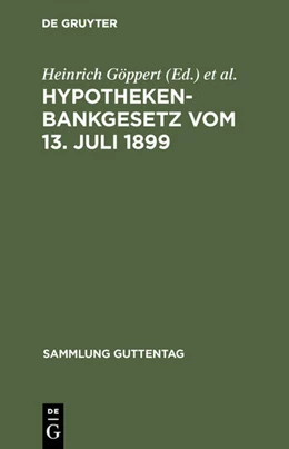 Abbildung von Göppert / Seidel | Hypothekenbankgesetz vom 13. Juli 1899 | 2. Auflage | 1911 | 51 | beck-shop.de