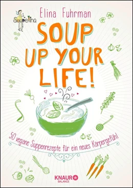 Abbildung von Fuhrman | Soup up your life! | 1. Auflage | 2016 | beck-shop.de
