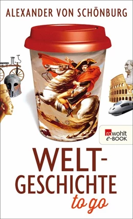 Abbildung von Schönburg | Weltgeschichte to go | 1. Auflage | 2016 | beck-shop.de