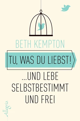 Abbildung von Kempton | Tu, was du liebst! | 1. Auflage | 2017 | beck-shop.de