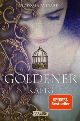 Abbildung von Aveyard | Goldener Käfig (Die Farben des Blutes 3) | 1. Auflage | 2017 | beck-shop.de
