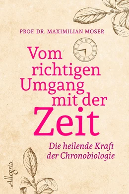Abbildung von Moser | Vom richtigen Umgang mit der Zeit | 1. Auflage | 2017 | beck-shop.de