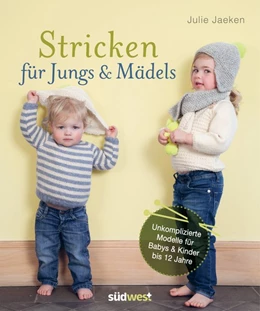 Abbildung von Jaeken | Stricken für Jungs & Mädels | 1. Auflage | 2016 | beck-shop.de