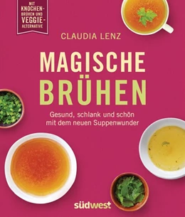 Abbildung von Lenz | Magische Brühen | 1. Auflage | 2016 | beck-shop.de