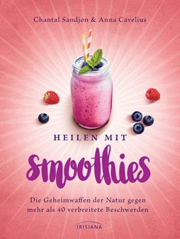 Abbildung von Sandjon / Cavelius | Heilen mit Smoothies | 1. Auflage | 2017 | beck-shop.de
