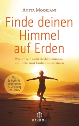 Abbildung von Moorjani | Finde deinen Himmel auf Erden | 1. Auflage | 2016 | beck-shop.de
