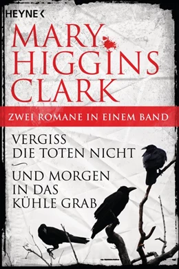 Abbildung von Higgins Clark | Vergiss die Toten nicht/Und morgen in das kühle Grab - (2in1-Bundle) | 1. Auflage | 2016 | beck-shop.de