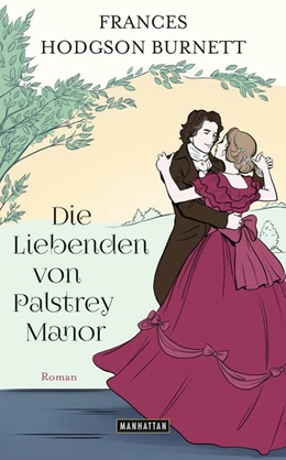Abbildung von Burnett | Die Liebenden von Palstrey Manor | 1. Auflage | 2016 | beck-shop.de