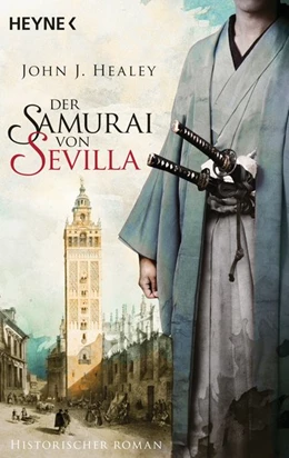 Abbildung von Healey | Der Samurai von Sevilla | 1. Auflage | 2018 | beck-shop.de