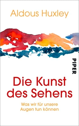 Abbildung von Huxley | Die Kunst des Sehens | 1. Auflage | 2017 | beck-shop.de
