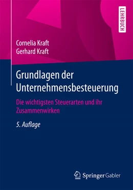 Abbildung von Kraft | Grundlagen der Unternehmensbesteuerung | 5. Auflage | 2017 | beck-shop.de