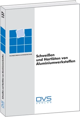 Abbildung von Schoer | Schweißen und Hartlöten von Aluminiumwerkstoffen | 1. Auflage | 2003 | 137 | beck-shop.de