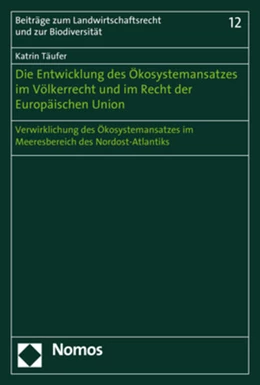 Abbildung von Täufer | Die Entwicklung des Ökosystemansatzes im Völkerrecht und im Recht der Europäischen Union | 1. Auflage | 2018 | 12 | beck-shop.de