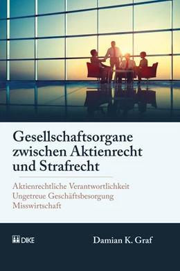 Abbildung von Graf | Gesellschaftsorgane zwischen Aktienrecht und Strafrecht | 1. Auflage | 2017 | beck-shop.de