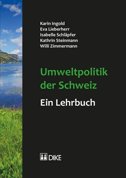 Abbildung von Ingold / Lieberherr | Umweltpolitik der Schweiz - ein Lehrbuch | 1. Auflage | 2016 | beck-shop.de