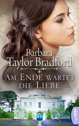 Abbildung von Taylor Bradford | Am Ende wartet die Liebe | 1. Auflage | 2018 | beck-shop.de