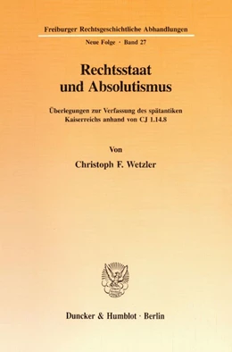 Abbildung von Wetzler | Rechtsstaat und Absolutismus. | 1. Auflage | 1997 | beck-shop.de