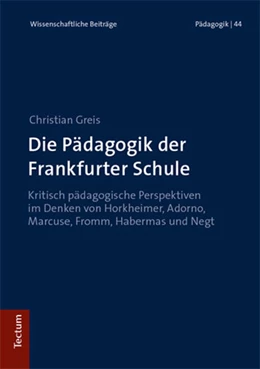 Abbildung von Greis | Die Pädagogik der Frankfurter Schule | 1. Auflage | 2017 | beck-shop.de