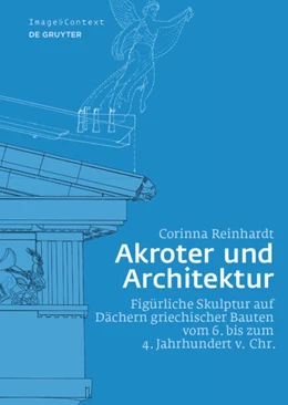 Abbildung von Reinhardt | Akroter und Architektur | 1. Auflage | 2018 | beck-shop.de