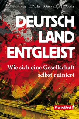 Abbildung von Braunschweig / Geks | Deutschland entgleist | 1. Auflage | 2017 | beck-shop.de