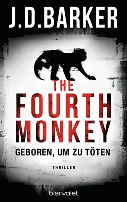 Abbildung von Barker | The Fourth Monkey - Geboren, um zu töten | 1. Auflage | 2017 | beck-shop.de